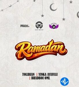 Tolibian – Ramadan ft Yinka Ayefele & Bhadboi OML