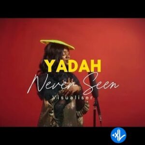 Yadah – Never Seen