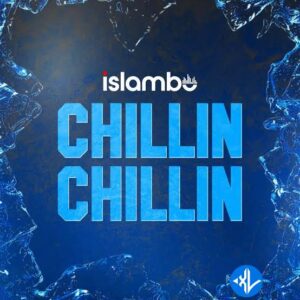 Islambo – Chillin Chillin
