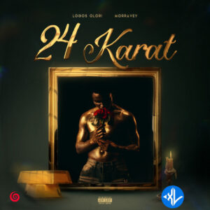 Logos Olori – 24 Karat ft. Morravey