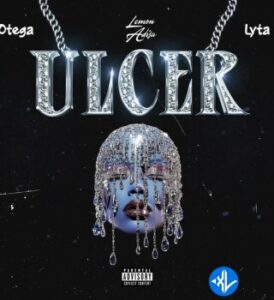 Lemon Adisa – ULCER (GSLT – 2) ft Lyta & Otega