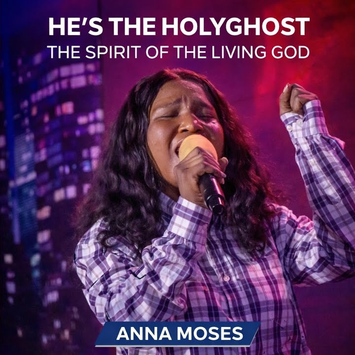 Anna Moses Music – He’s the HolyGhost the Spirit of the Living God ft. Lord Louis Uzor Cover Art