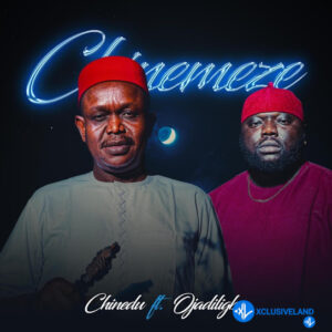 Chinedu – Chinemeze (Remix) Ft. Ojadiliigbo