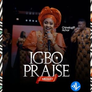 ChineloGift Achor – Igbo Praise Medley (Live)