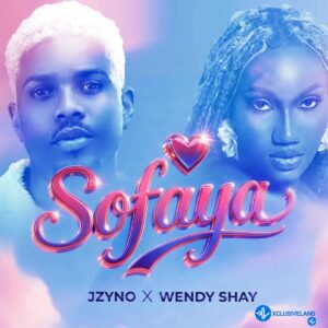 JZyNo – Sofaya ft. Wendy Shay