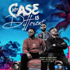 Jimmy D Psalmist – My case is different ft. Jerry Victor & Sir E