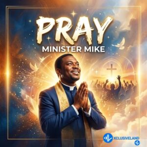 Minister Mike – Pray