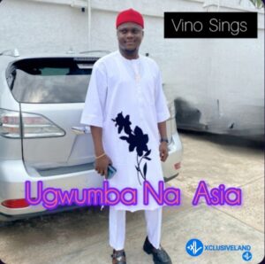 Vino Sings – Ugwumba Na Asia