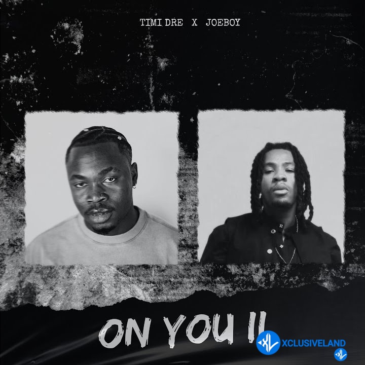 Timi Dre – ON YOU (ii) ft. Joeboy Cover Art